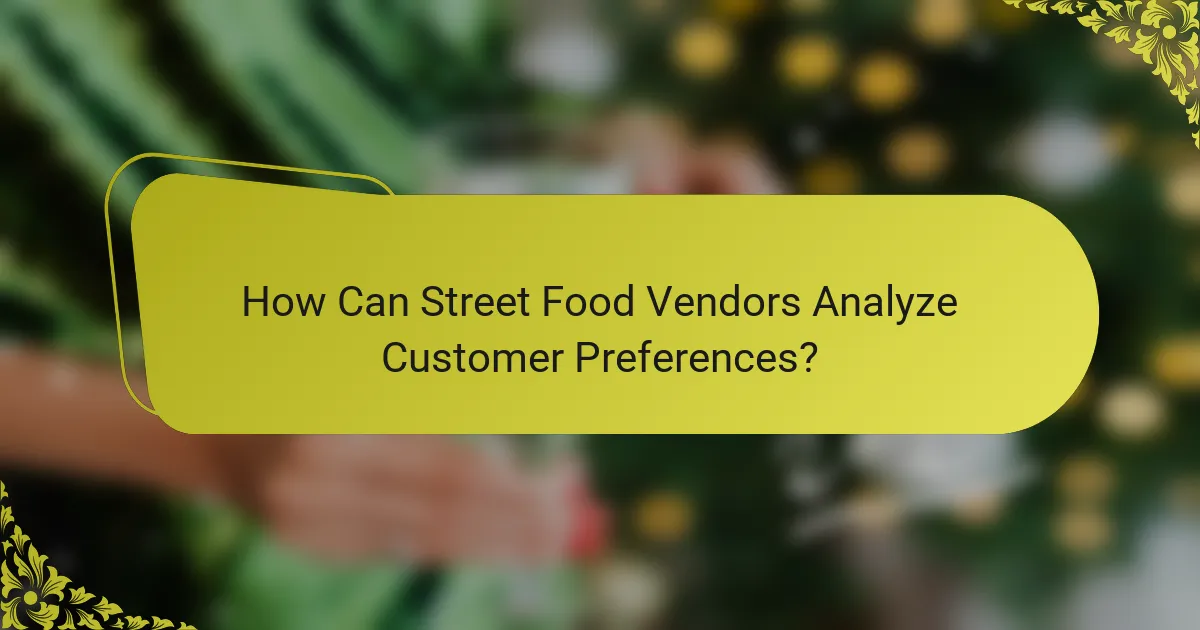 How Can Street Food Vendors Analyze Customer Preferences?
