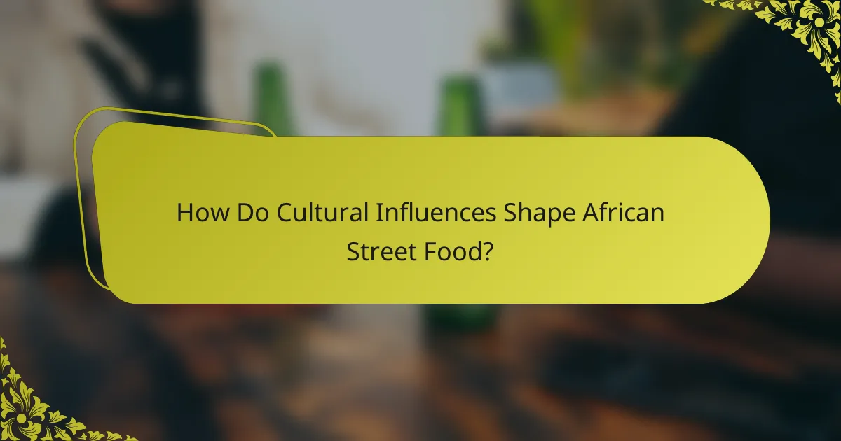 How Do Cultural Influences Shape African Street Food?
