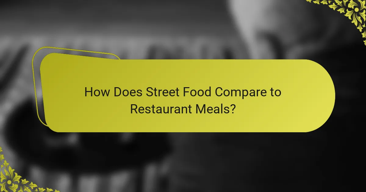 How Does Street Food Compare to Restaurant Meals?
