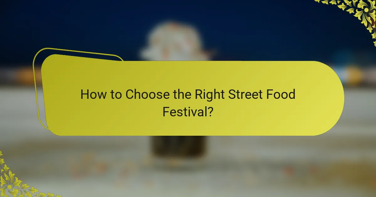 How to Choose the Right Street Food Festival?