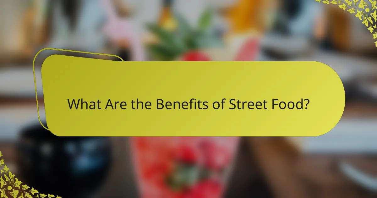 What Are the Benefits of Street Food?