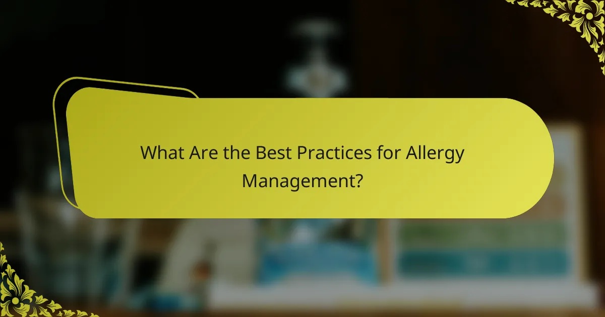 What Are the Best Practices for Allergy Management?