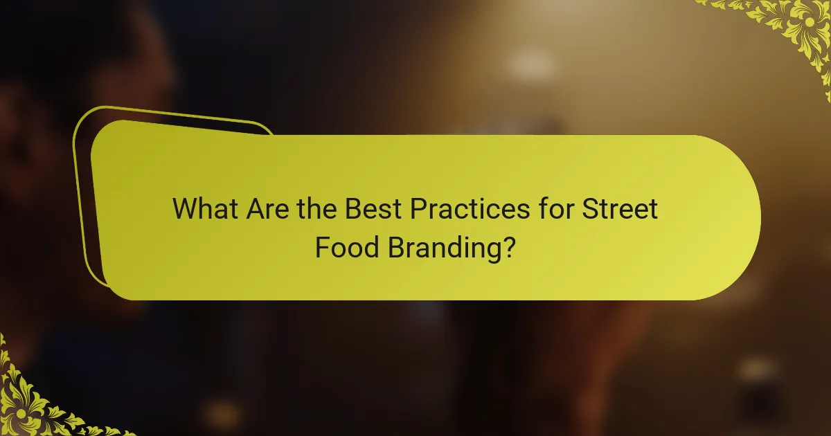 What Are the Best Practices for Street Food Branding?