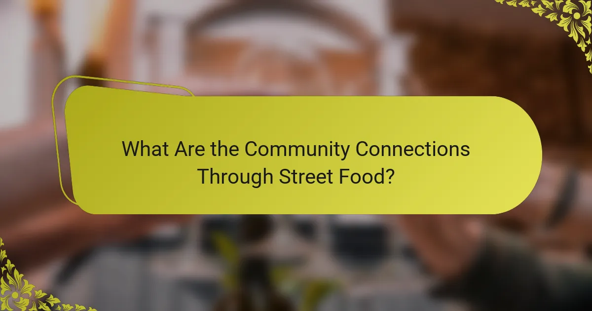 What Are the Community Connections Through Street Food?