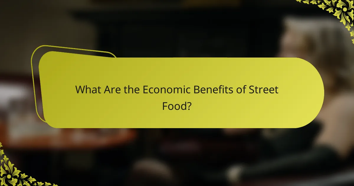 What Are the Economic Benefits of Street Food?