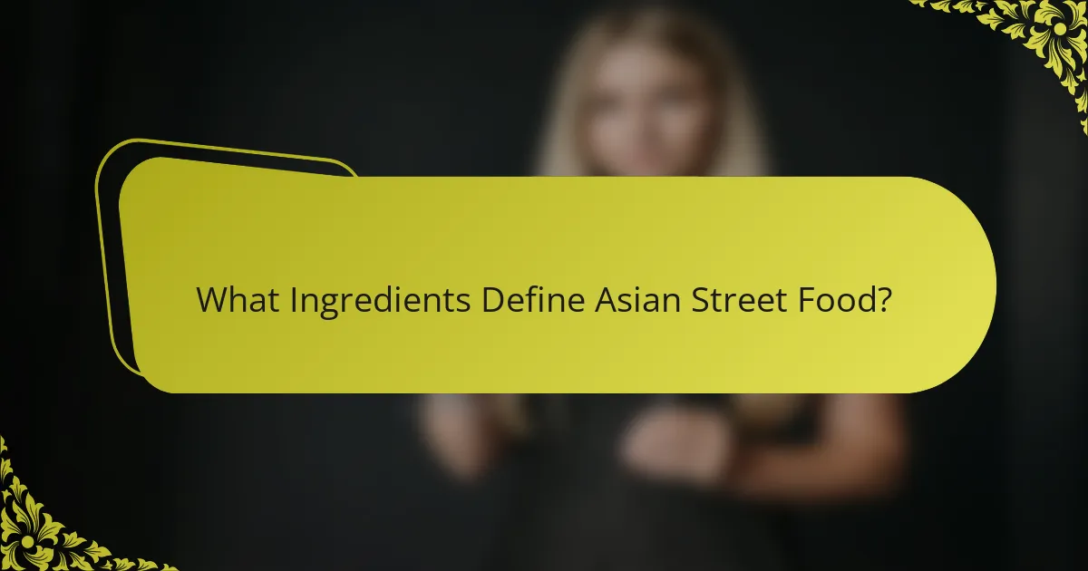 What Ingredients Define Asian Street Food?