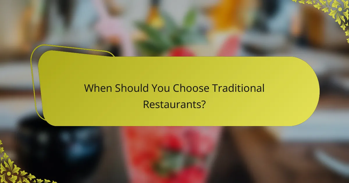 When Should You Choose Traditional Restaurants?